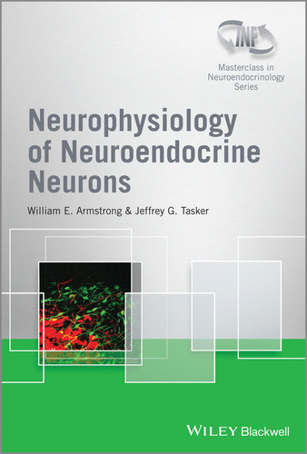 Neurophysiology of Neuroendocrine Neurons (Wiley-INF Masterclass in Neuroendocrinology Series) book cover by William E. Armstrong, Jeffrey G. Tasker