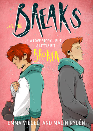 Breaks Volume 1: The enemies-to-lovers queer webcomic sensation . . . that's a little bit broken book cover by Emma Vieceli, Malin Ryden