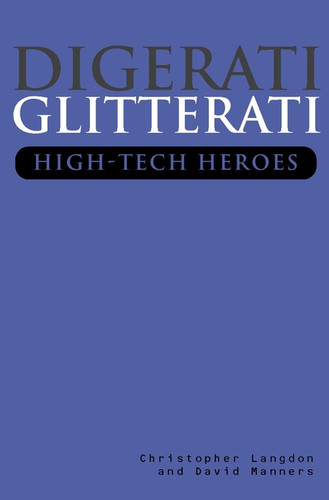 Digerati Glitterati: High-Tech Heroes book cover by Christopher Langdon, David Manners