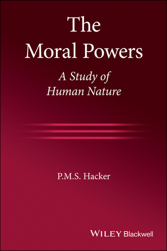 The Moral Powers: A Study of Human Nature book cover by P. M. S. Hacker