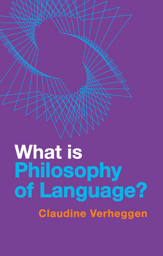 What is Philosophy of Language? (What is Philosophy?) book cover by Claudine Verheggen