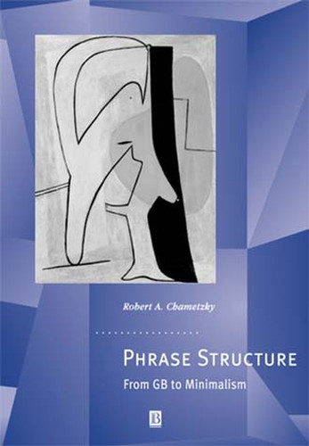 Phrase Structure: From GB to Minimalism (Generative Syntax) book cover by Robert A. Chametzky