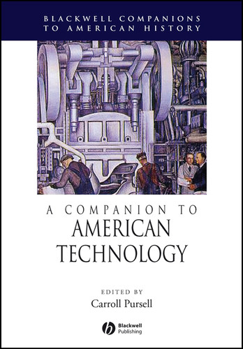 A Companion to American Technology (Wiley Blackwell Companions to American History) book cover by 