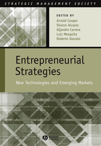 Entrepreneurial Strategies: New Technologies in Emerging Markets (Strategic Management Society) book cover by 
