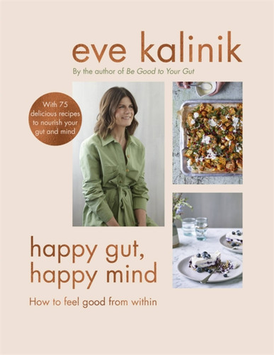Happy Gut, Happy Mind: How to Feel Good From Within book cover by Eve Kalinik