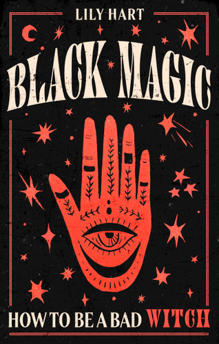 Black Magic: How to Be a Bad Witch book cover by Lily Hart