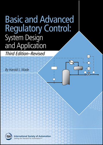 Basic and Advanced Regulatory Control: System Design and Application, 3e Textbook & Supplement Set (International Society of Automation) book cover by Harold L. Wade