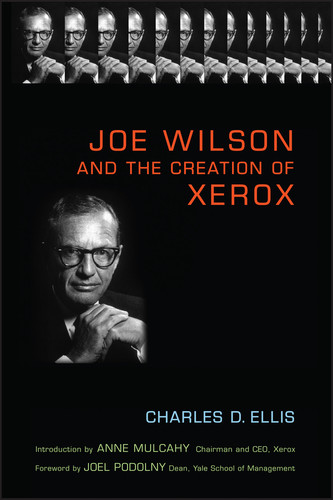 Joe Wilson and the Creation of Xerox book cover by Charles D. Ellis