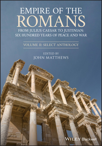 Empire of the Romans: From Julius Caesar to Justinian: Six Hundred Years of Peace and War, Volume II: Select Anthology book cover by 