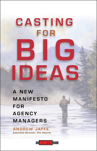 Casting for Big Ideas: A New Manifesto for Agency Managers (Adweek Magazine Series) book cover by Andrew Jaffe