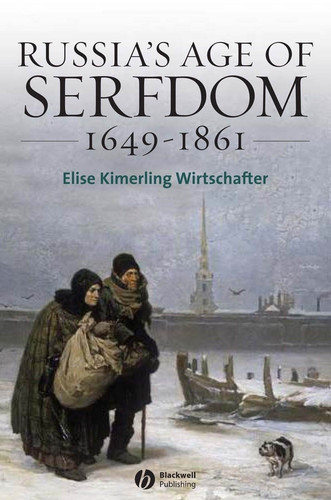 Russia's Age of Serfdom 1649-1861 (Blackwell History of Russia) book cover by Elise Kimerling Wirtschafter