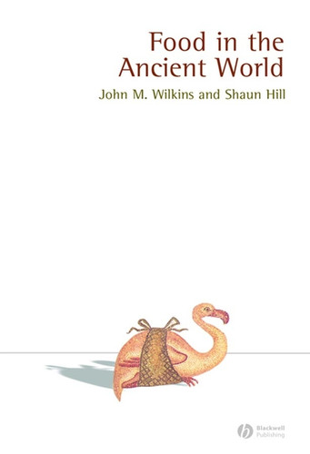 Food in the Ancient World (Ancient Cultures) book cover by John Wilkins, Shaun Hill