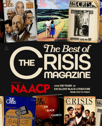 The Best of The Crisis Magazine: Over 100 Years of Excellence in Black Literature from 1910 to Today book cover by NAACP