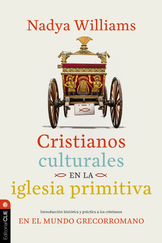 Cristianos culturales en la iglesia primitiva: Introducción histórica y práctica a los cristianos en el mundo greco-romano book cover by Nadya Williams