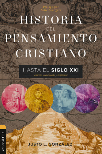 Historia del pensamiento cristiano hasta el siglo XXI: Edición actualizada y ampliada (Colección historia) book cover by Justo L. González