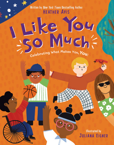 I Like You So Much: Celebrating What Makes You, You! book cover by Heather Avis