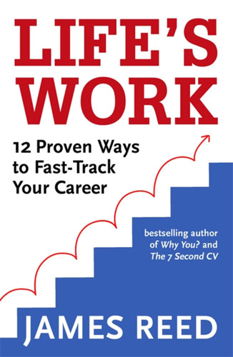 Life's Work: 12 Proven Ways to Fast-Track Your Career book cover by James Reed