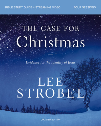 The Case for Christmas Bible Study Guide + Streaming Video, Updated Edition: Evidence for the Identity of Jesus book cover by Lee Strobel