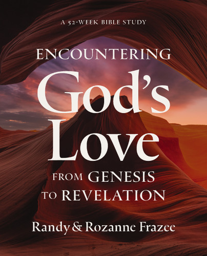 Encountering God's Love from Genesis to Revelation: A 52-Week Bible Study book cover by Randy Frazee, Rozanne Frazee