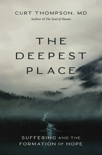 The Deepest Place: Suffering and the Formation of Hope book cover by Curt Thompson, MD
