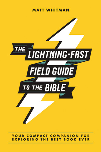 The Lightning-Fast Field Guide to the Bible: Your Compact Companion for Exploring the Best Book Ever book cover by Matt Whitman