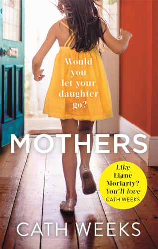 Mothers: The gripping and suspenseful new drama for fans of Big Little Lies book cover by Cath Weeks