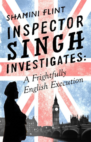 Inspector Singh Investigates: A Frightfully English Execution: Inspector Singh Investigates Series, Book 7 (Inspector Singh Investigates) book cover by Shamini Flint