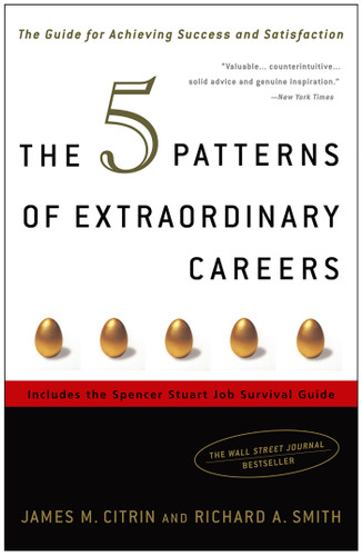 The 5 Patterns of Extraordinary Careers: The Guide for Achieving Success and Satisfaction book cover by James M. Citrin, Richard Smith