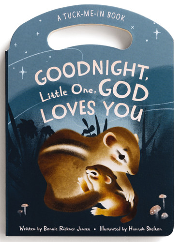 Goodnight Little One, God Loves You: Tuck Me In Board Book (A Tuck-Me-In Book) book cover by Bonnie Rickner Jensen