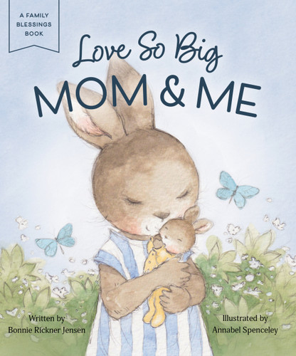 Love So Big: Mom and   Me (A Family Blessings Book) book cover by Bonnie Rickner Jensen