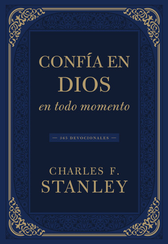 Confía en Dios en todo momento: 365 devocionales (Devotionals from Charles F. Stanley) book cover by Charles F. Stanley