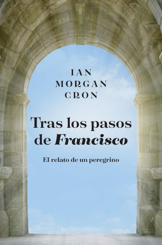 Tras los pasos de Francisco: El relato de un peregrino book cover by Ian Morgan Cron