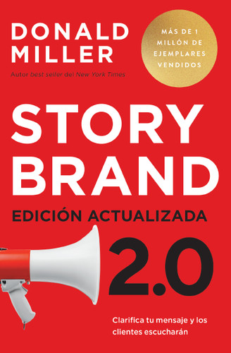 Storybrand 2.0 Edición actualizada: Clarifica tu mensaje y los clientes escucharán book cover by Donald Miller