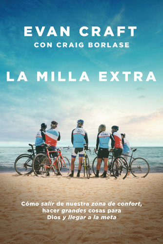 La milla extra: Cómo salir de nuestra zona de confort, hacer grandes cosas para Dios y llegar a la meta book cover by Evan Craft, Craig Borlase