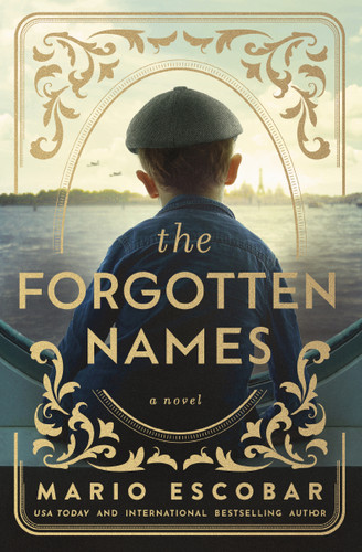 The Forgotten Names: A Tale of Heroism and Reclaiming Identity in Nazi-Occupied France book cover by Mario Escobar