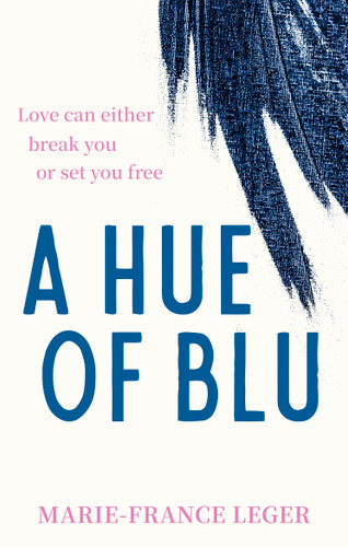 A Hue of Blu: the unforgettable love story book cover by Marie-France Leger