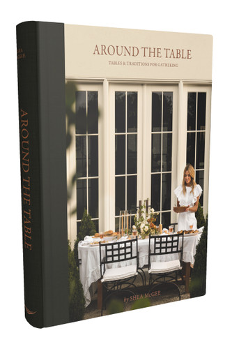 Around the Table: Tables and Traditions for Gathering book cover by Shea McGee