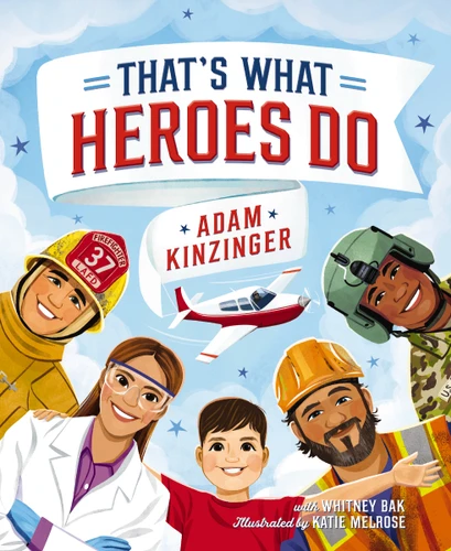 That's What Heroes Do book cover by Adam Kinzinger
