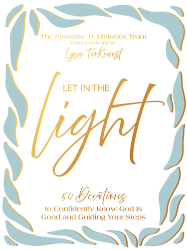 Let In the Light: 50 Devotions to Confidently Know God Is Good and Guiding Your Steps book cover by Proverbs 31 Ministries