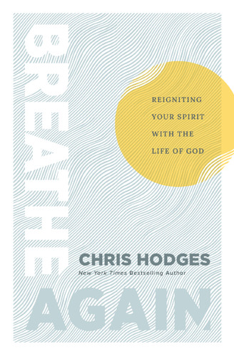 Breathe Again: Reigniting Your Spirit with the Life of God book cover by Chris Hodges