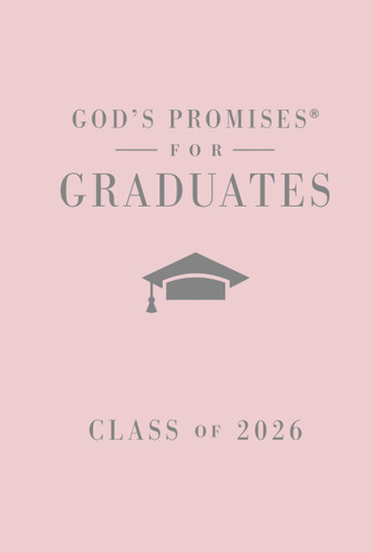 God's Promises for Graduates: Class of 2026 - Pink NKJV: New King James Version (The Perfect Christian Graduation Gift to Celebrate Your Grad) (God's Promises®) book cover by Jack Countryman