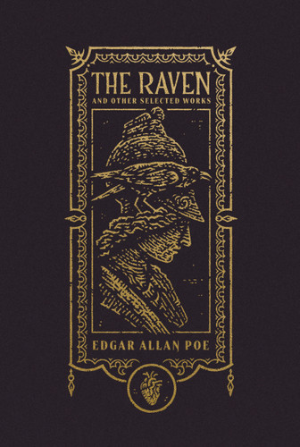 The Raven and Other Selected Works (The Gothic Chronicles Collection): Deluxe Edition (Harper Curated Classics: The Gothic Chronicles Collection) book cover by Edgar Allan Poe