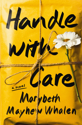 Handle with Care: A Novel book cover by Marybeth Mayhew Whalen