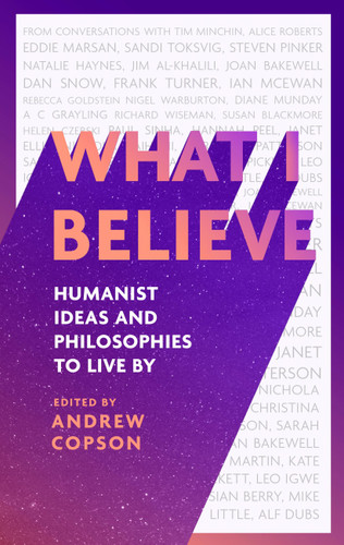 What I Believe: Humanist ideas and philosophies to live by book cover by Andrew Copson