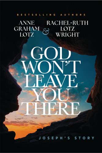 God Won't Leave You There: Joseph's Story book cover by Anne Graham Lotz, Rachel-Ruth Lotz Wright