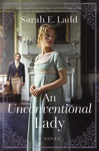 An Unconventional Lady: A Low-Spice Regency Romance book cover by Sarah E. Ladd