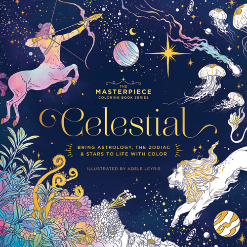 CELESTIAL: Bring Astrology, the Zodiac and   Stars to Life with Color book cover by Editors of Cider Mill Press