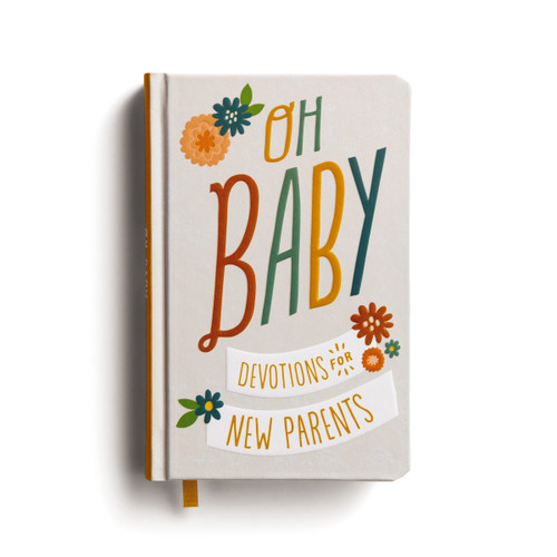 Oh, Baby! Devotions for New Parents: A 78-Day Devotional for New and Expecting Moms and Dads to Grow in Faith – The Perfect Christian Baby Shower Gift for New and Expectant Parents book cover by Dayspring
