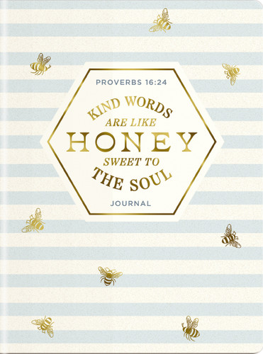 Kind Words Are Like Honey Sweet To The Soul Journal: Proverbs 16:24 book cover by Dayspring