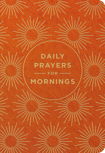 Daily Prayers for Mornings: A 90-Day Prayer Devotional (Sunrise Devotions to Awaken Your Heart, Energize Your Soul, and Start Your Day in the Presence of God) (Daily Prayers) book cover by Dayspring